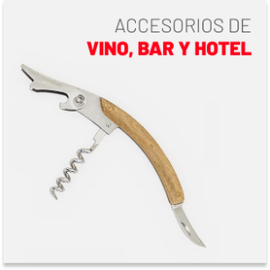 ACCESORIOS DE VINO, BAR Y HOTEL